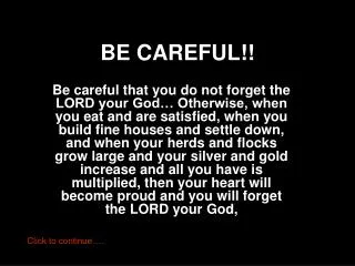 BE CAREFUL!!