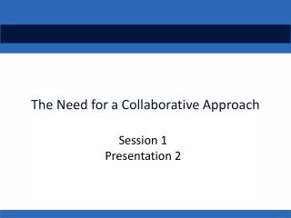The Need for a Collaborative Approach
