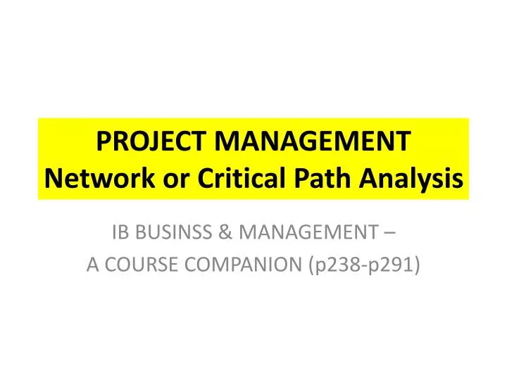 project management network or critical path analysis