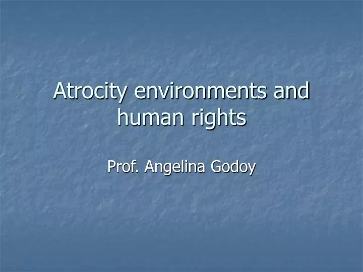 atrocity environments and human rights