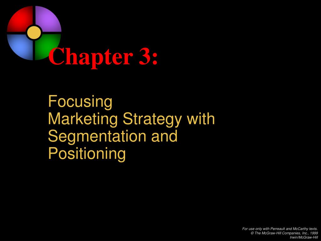 PPT - Chapter 3: Focusing Marketing Strategy with Segmentation and ...