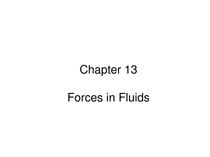 chapter 13 forces in fluids