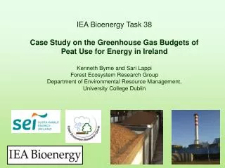 IEA Bioenergy Task 38 Case Study on the Greenhouse Gas Budgets of Peat Use for Energy in Ireland Kenneth Byrne and Sari