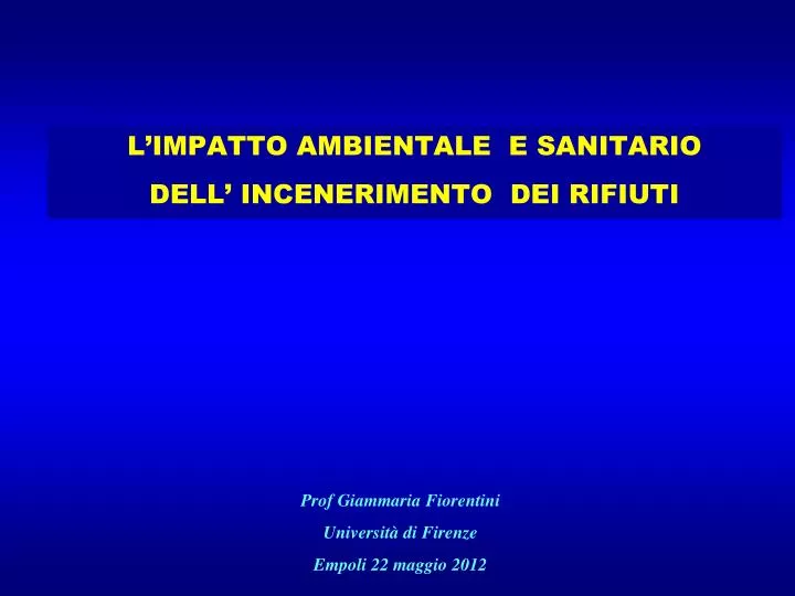 l impatto ambientale e sanitario dell incenerimento dei rifiuti