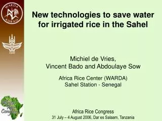 New technologies to save water for irrigated rice in the Sahel Michiel de Vries, Vincent Bado and Abdoulaye Sow Africa