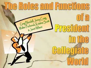 The Roles and Functions of a President in the Collegiate World