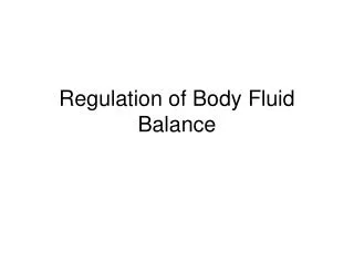 Regulation of Body Fluid Balance