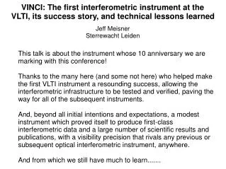 VINCI: The first interferometric instrument at the VLTI, its success story, and technical lessons learned Jeff Meisner S