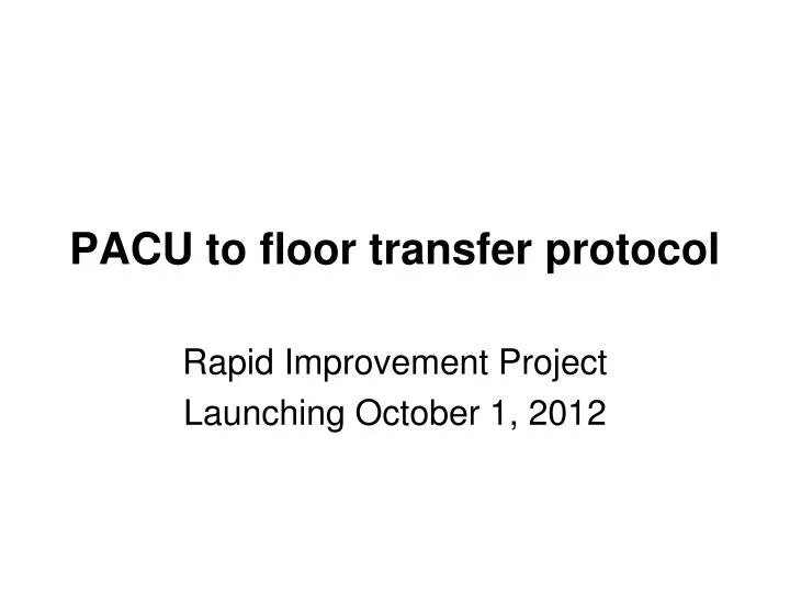 pacu to floor transfer protocol