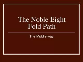 The Noble Eight Fold Path