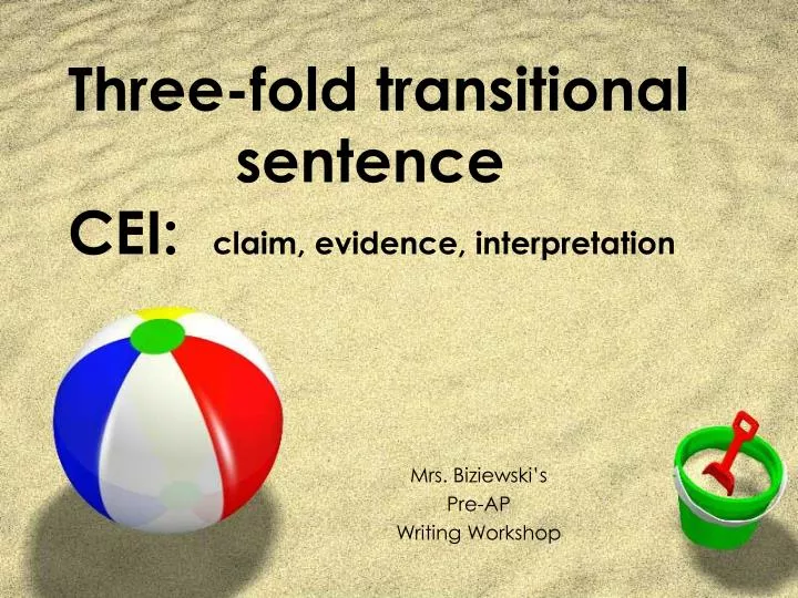 PPT - Three-fold transitional sentence CEI: claim, evidence, interpretation PowerPoint  Presentation - ID:1784991