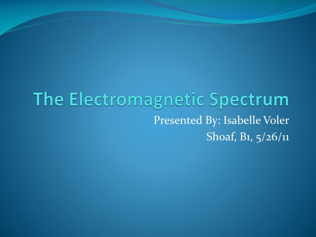 PPT - The Electromagnetic Spectrum PowerPoint Presentation, free ...