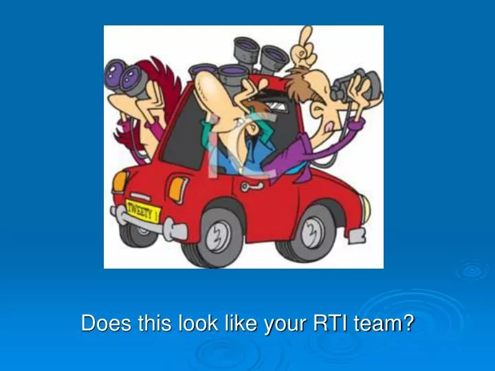 does this look like your rti team