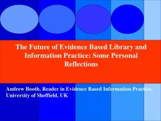 The Future of Evidence Based Library and Information Practice: Some Personal Reflections