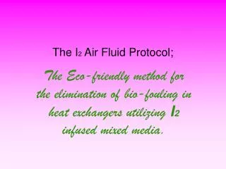 The I 2 Air Fluid Protocol;