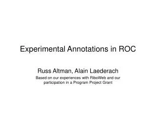 Experimental Annotations in ROC