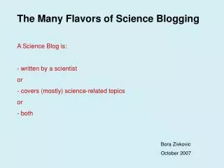 The Many Flavors of Science Blogging