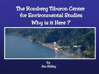 The Romberg Tiburon Center for Environmental Studies