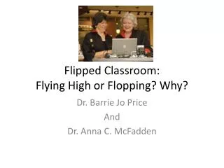 Flipped Classroom: Flying High or Flopping? Why?
