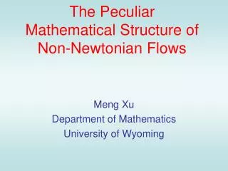The Peculiar Mathematical Structure of Non-Newtonian Flows