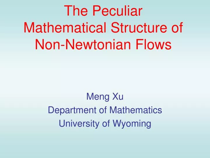 the peculiar mathematical structure of non newtonian flows