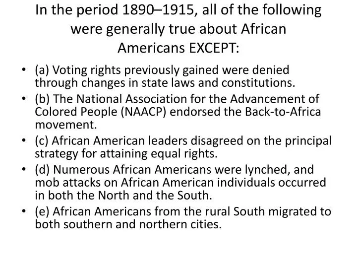 in the period 1890 1915 all of the following were generally true about african americans except