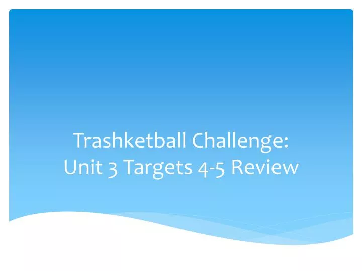 trashketball challenge unit 3 targets 4 5 review