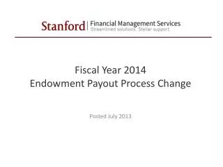 Fiscal Year 2014 Endowment Payout Process Change