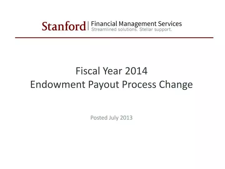 fiscal year 2014 endowment payout process change