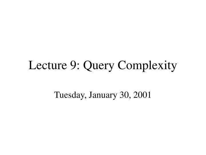 lecture 9 query complexity