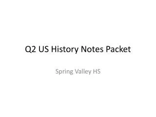 Q2 US History Notes Packet