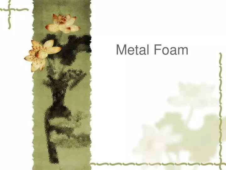 metal foam