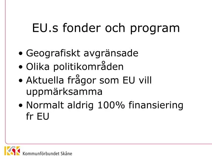 eu s fonder och program