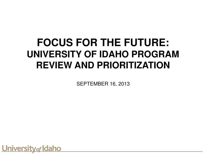 focus for the future university of idaho program review and prioritization