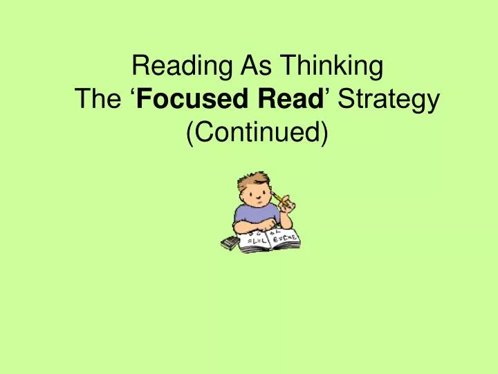 reading as thinking the focused read strategy continued