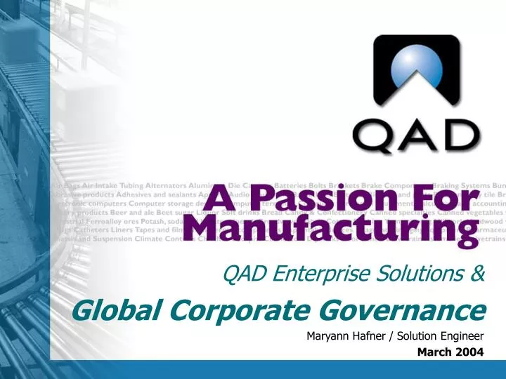 qad enterprise solutions global corporate governance maryann hafner solution engineer march 2004
