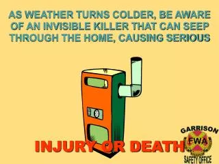AS WEATHER TURNS COLDER, BE AWARE OF AN INVISIBLE KILLER THAT CAN SEEP THROUGH THE HOME, CAUSING SERIOUS