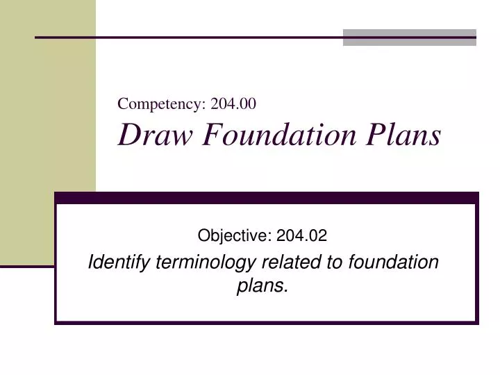 competency 204 00 draw foundation plans