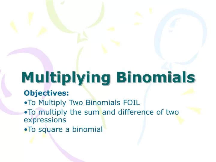 multiplying binomials