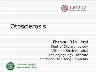 Shankai Yin Prof Dept of Otolaryngology Affiliated Sixth Hospital Otolaryngology Institute Shanghai Jiao Tong univ