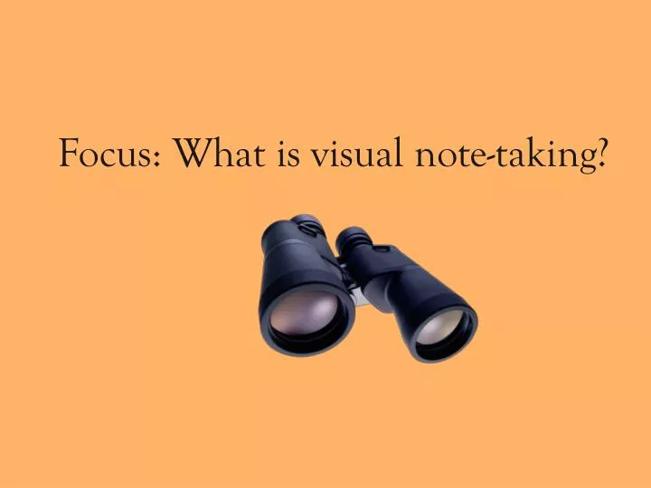 focus what is visual note taking