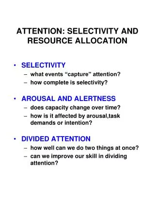 ATTENTION: SELECTIVITY AND RESOURCE ALLOCATION