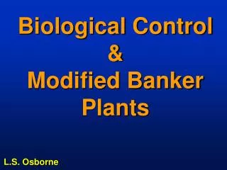 Biological Control &amp; Modified Banker Plants