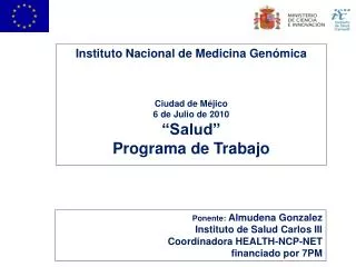Instituto Nacional de Medicina Genómica Ciudad de Méjico 6 de Julio de 2010 “Salud” Programa de Trabajo