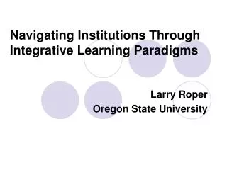 Navigating Institutions Through Integrative Learning Paradigms