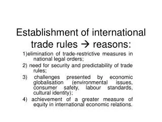 Establishment of international trade rules ? reasons: