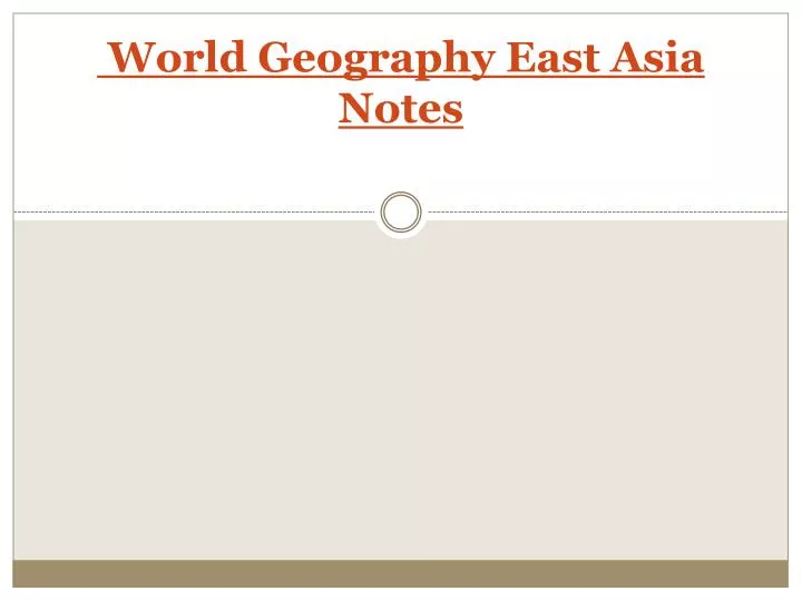 world geography east asia notes