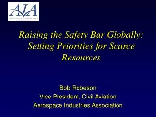 Raising the Safety Bar Globally: Setting Priorities for Scarce Resources