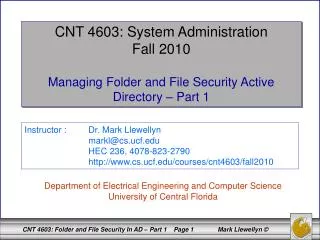CNT 4603: System Administration Fall 2010 Managing Folder and File Security Active Directory – Part 1