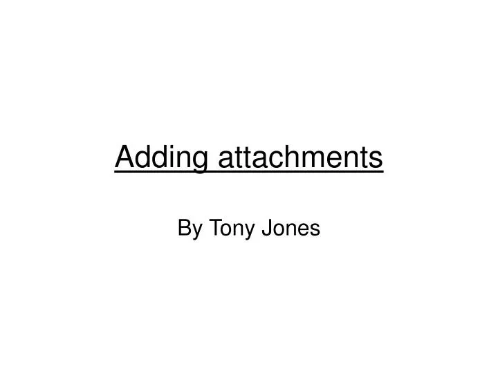 adding attachments